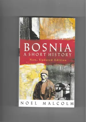 noel malcolm: bosnia - a short history