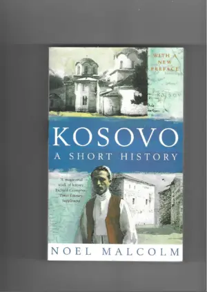 noel malcolm: kosovo - a short history