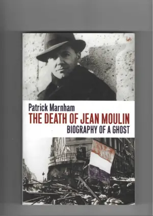 patrick marnham: the death of jean moulin