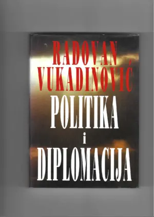 radovan vukadinović: politika i diplomacija (s potpisom)