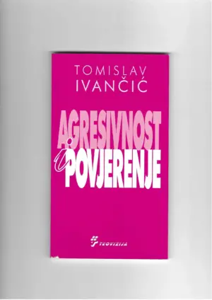 tomislav ivančić: agresivnost i povjerenje