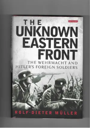 rolf-dieter mueller: the unknown eastern front