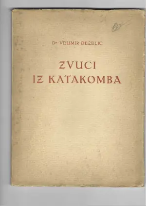 velimir deželić: zvuci iz katakomba