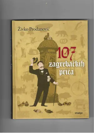 Živko prodanović: 107 zagrebačkih priča