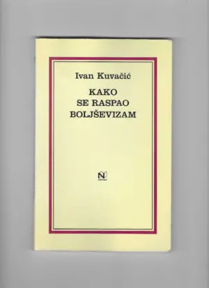 ivan kuvačić: kako se raspao boljševizam