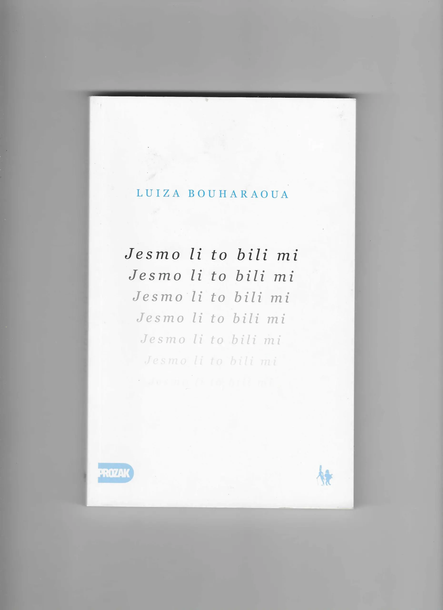 luiza bouharaoua: jesmo li to bili mi