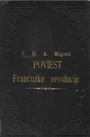 F. M. A. Mignet: Poviest francuzke revolucije
