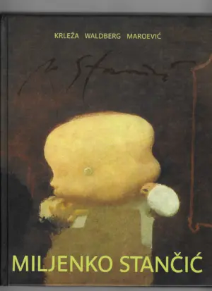 miroslav krleža, patrick waldberg i tonko maroević: miljenko stančić