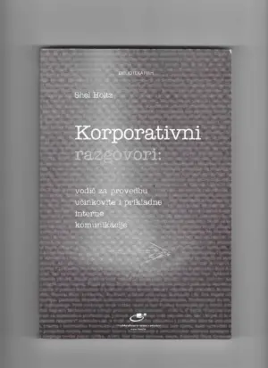 shel holtz: korporativni razgovori-vodič za provedbu učinkovite i prikladne interne komunikacija