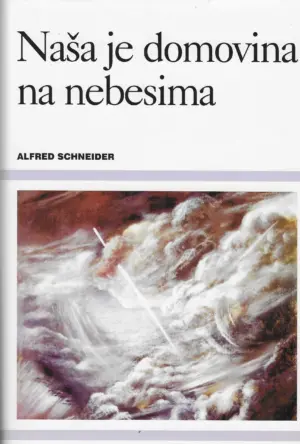 Alfred Schneider: Naša je domovina na nebesima