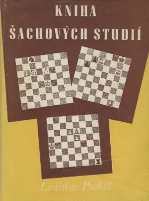 Ladislav Prokeš: Kniha šachovych studii