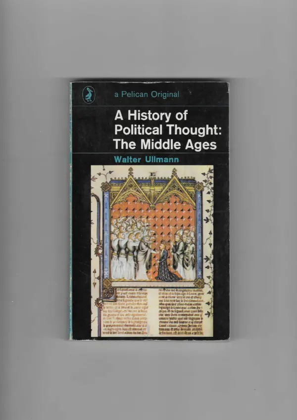 Walter Ullmann: A History of Political Thought - The Middle Ages ...