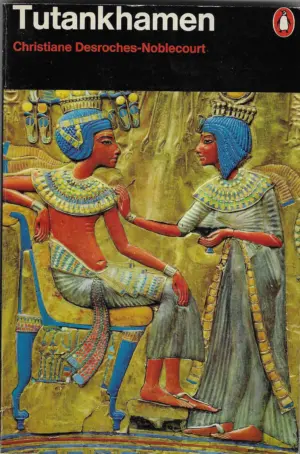 Christiane Desroches - Noblecourt: Tutankhamen