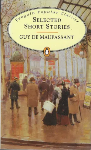 Guy De Maupassant: Selected Short Stories