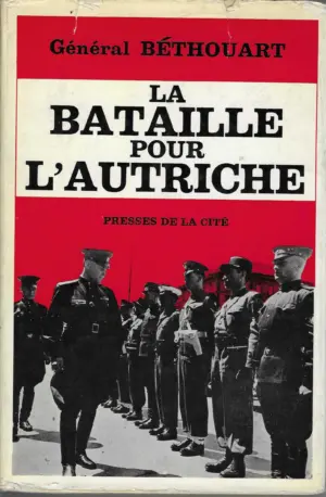 General Bethouart: La bataille pour L'Autriche
