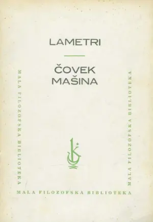 julien offray de la mettrie: Čovek mašina