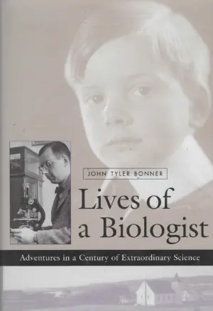 John Tyler Bonner: Lives of a Biologist