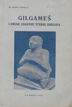 Dr. Nikola Nikolić: Gilgameš i druge legende staroga Babilona