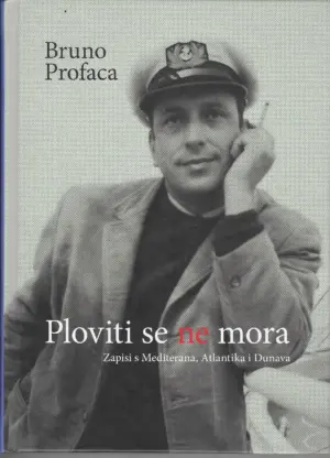 Bruno Profaca: Ploviti se ne mora