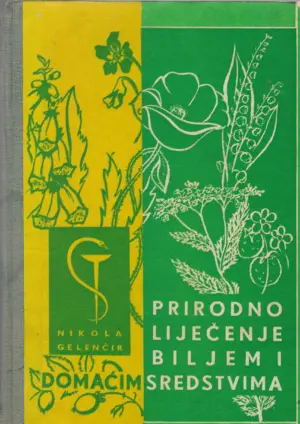 Nikola Gelenčir: Prirodno liječenje biljem i sredstvima