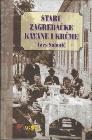 Ines Sabotič: Stare zagrebačke kavane i krčme