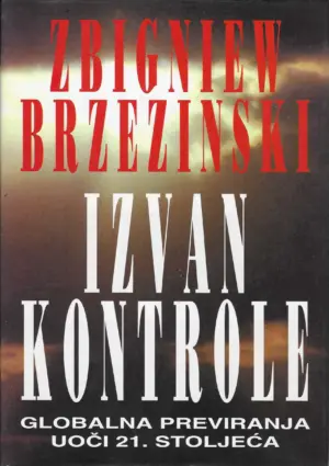 Zbigniew Brzezinski: Izvan Kontrole
