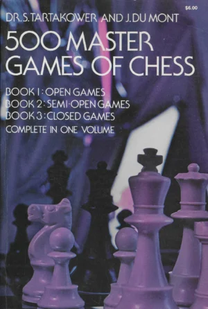 S. Tartakower, J. Du Mont: 500 Master games of chess