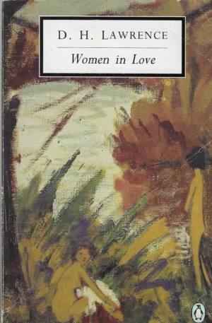 D. H. Lawrence: Women in Love