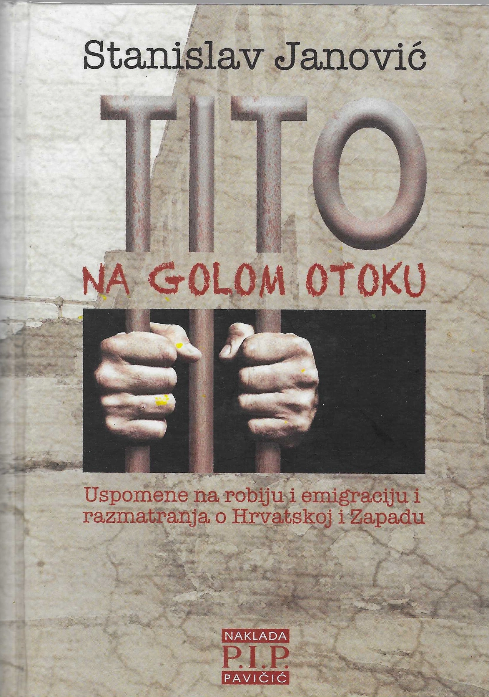 Stanislav Janović: Tito na Golom otoku