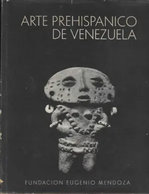 Miguel G. Arroyo: Arte prehispanico de Venezuela