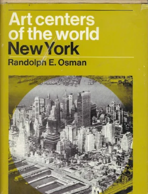 Randolph E. Osman: Art centers of the world New York