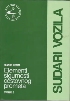 Franko Rotim: Elementi sigurnosti cestovnog prometa Svezak 3