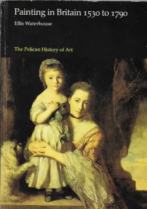 Ellis Waterhouse: Painting in Britain 1530 to 1790