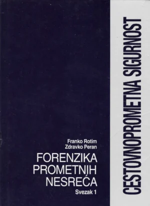 Franko Rotim i Zdravko Peran: Forenzika prometnih nesreća 1-3