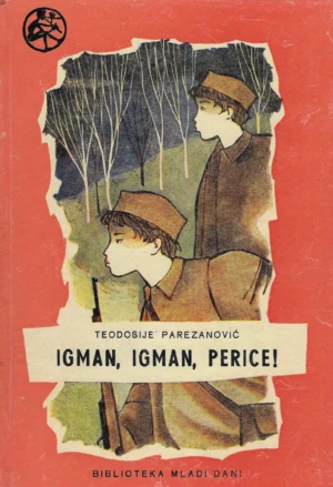 Teodosije Parezanović: Igman, Igman, Perice!