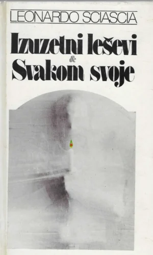 Leonardo Sciascia: Izuzetni leševi/Svakom svoje