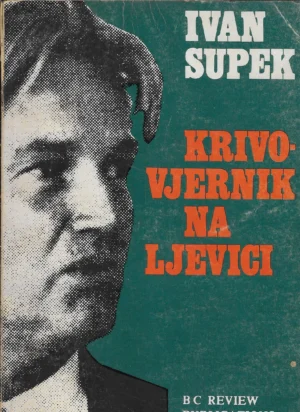 Ivan Supek: Krivovjernik na ljevici