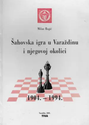 Milan Rogić: Šahovska igra u Varaždinu i njegovoj okolici - s potpisom
