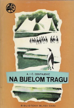 A. i Cz. Centkiewiczowie: Na bijelom tragu