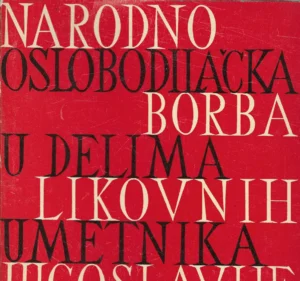 Narodno oslobodilačka borba u delima likovnih umetnika Jugoslavije 1961.
