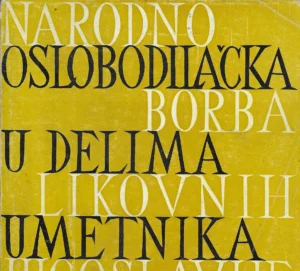 Narodno oslobodilačka borba u delima umetnika Jugoslavije 1966.