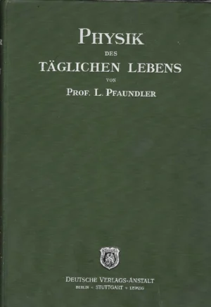 L. Pfaundler: Physik des Taglichen lebens