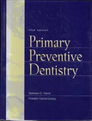 Norman O. Harris, Franklin Garcia-Godoy: Primary Preventive Dentistry