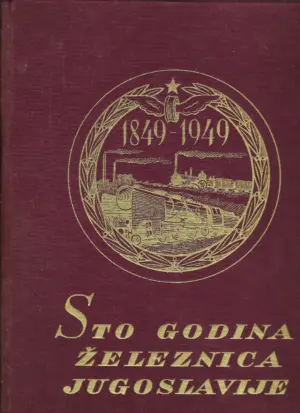 Sto godina železnica Jugoslavije