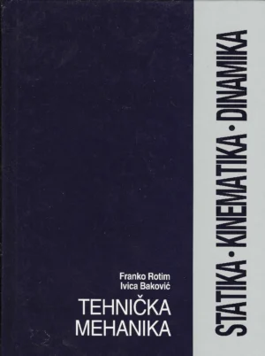 Franko Rotim, Ivica Baković: Tehnička mehanika