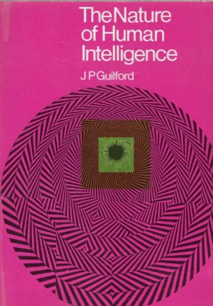 J. P. Guilford: The Nature of Human Intelligence