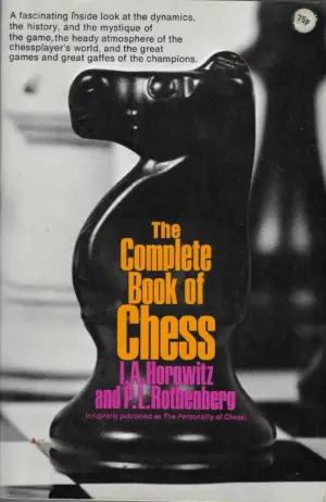 I. A. Horowitz, P. I. Rothenberg: The Complete Book of Chess