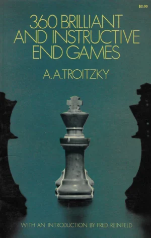 A. A. Troitzky: 360 Brilliant and Instructive End Games