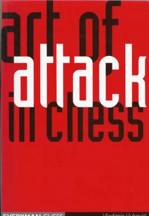 Vladimir Vuković: Art of Attack in Chess