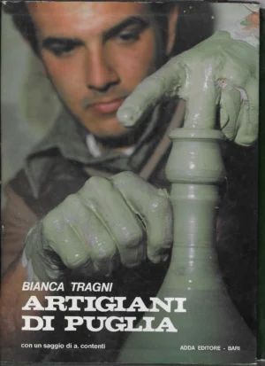 Bianca Tragni: Artigiani di Puglia